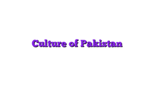 Culture of Pakistan