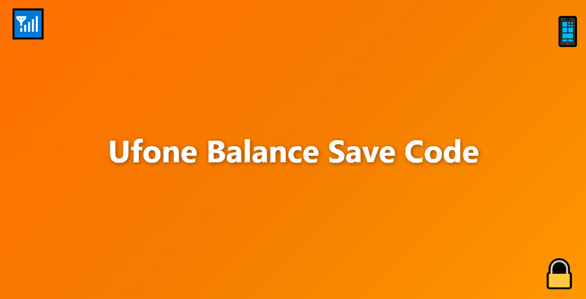 Ufone Balance Save Code